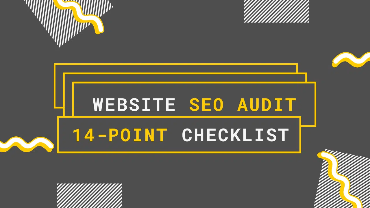 The Complete 14 Point Website Audit Checklist