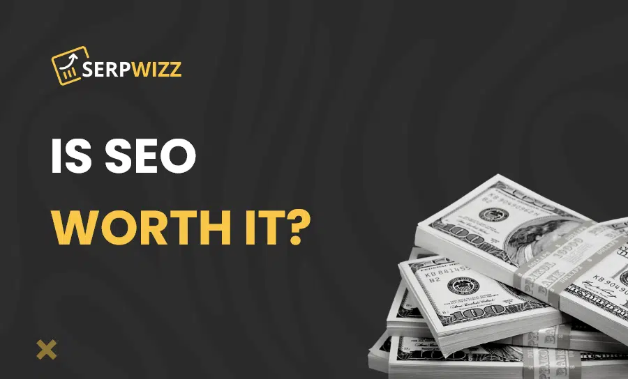 Is Investing in SEO worth it?