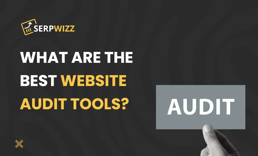 What are the best webiste audit tools?