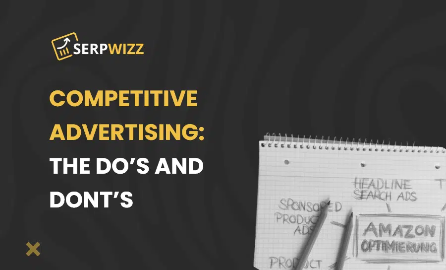 Competitive Advertising: The Do’s And Dont’s