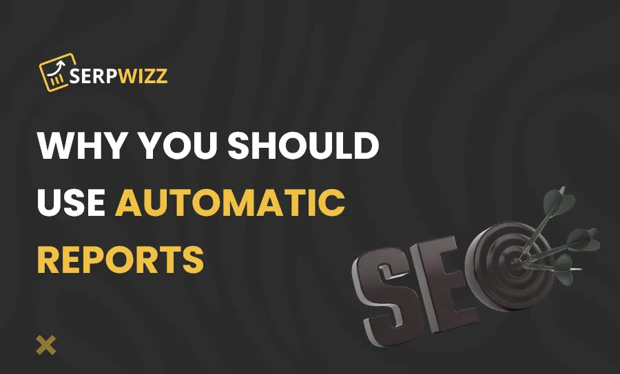 Why you should use automatic reports