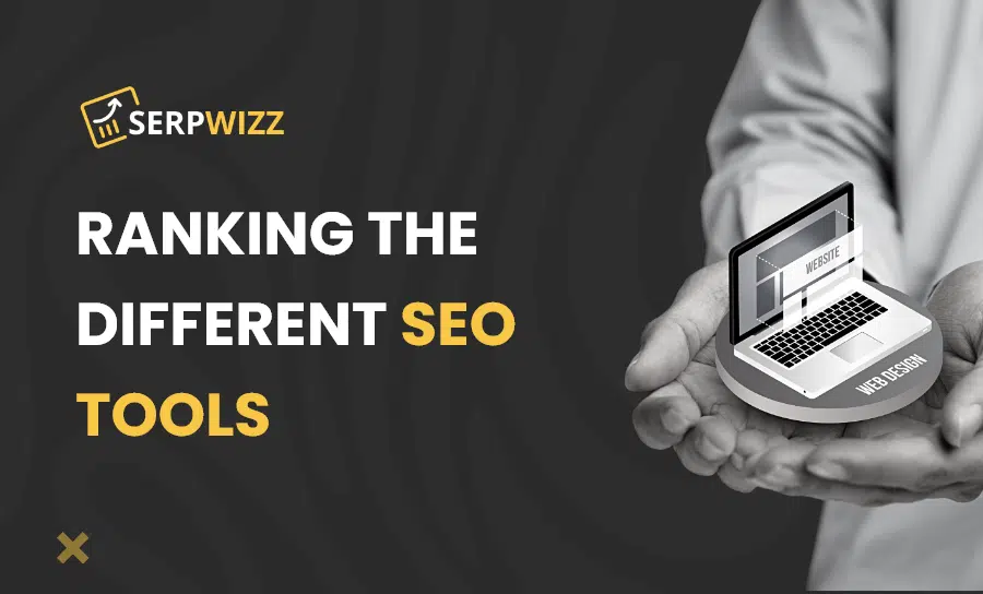 Ranking The Different SEO Tools