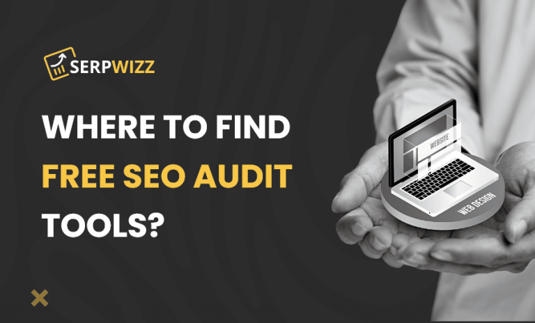 Where To Find Free SEO Audit Tools - Serpwizz